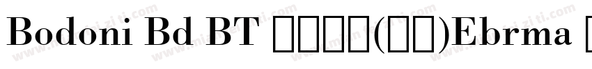 Bodoni Bd BT 常规斜体(西方)Ebrma 普通(西方)字体转换